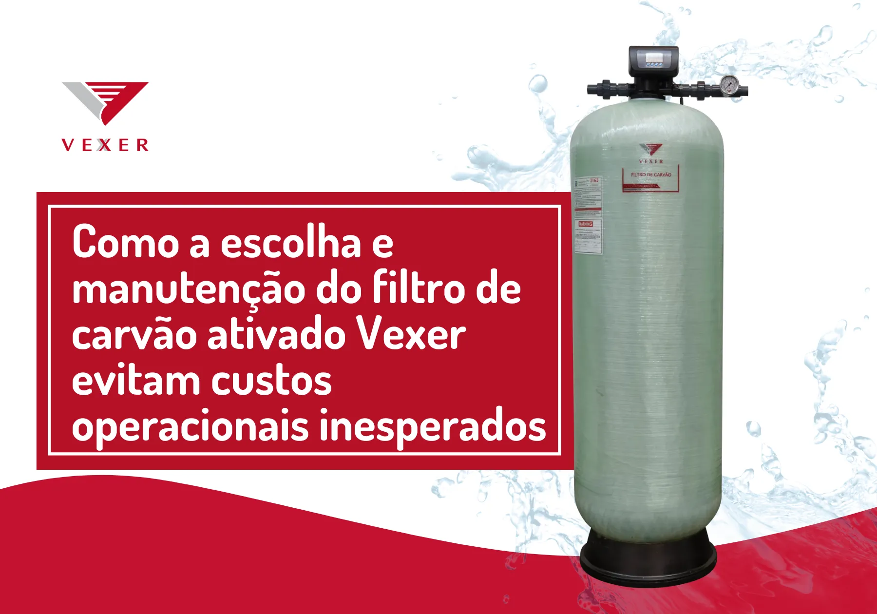 Como a escolha e manutenção do filtro de carvão ativado Vexer evitam custos operacionais inesperados